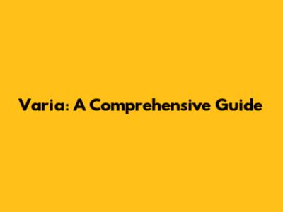 Varia: A Comprehensive Guide