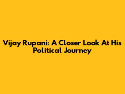 Vijay Rupani: A Closer Look At His Political Journey