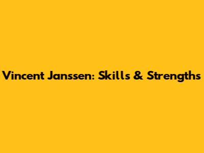 Vincent Janssen: Skills & Strengths