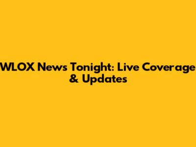 WLOX News Tonight: Live Coverage & Updates