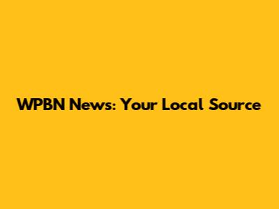 WPBN News: Your Local Source