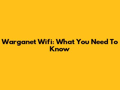 Warganet Wifi: What You Need To Know