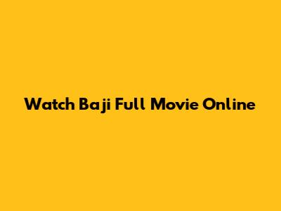 Watch Baji Full Movie Online