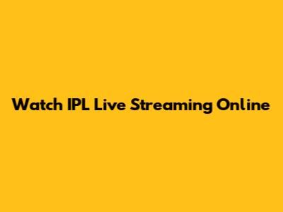 Watch IPL Live Streaming Online