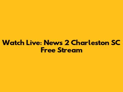 Watch Live: News 2 Charleston SC Free Stream
