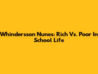 Whindersson Nunes: Rich Vs. Poor In School Life