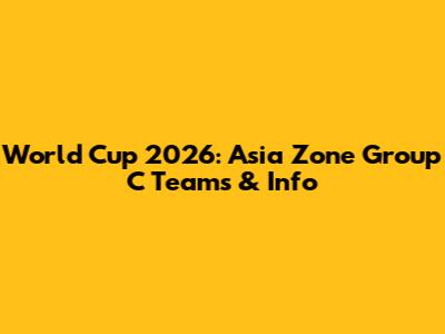 World Cup 2026: Asia Zone Group C Teams & Info