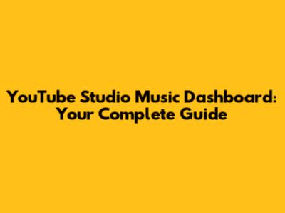 YouTube Studio Music Dashboard: Your Complete Guide