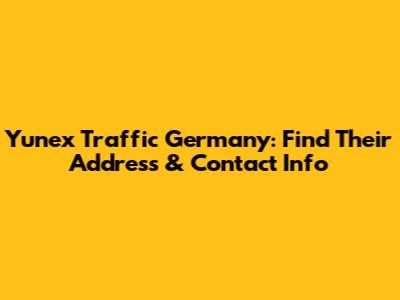 Yunex Traffic Germany: Find Their Address & Contact Info