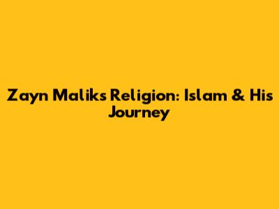 Zayn Malik's Religion: Islam & His Journey