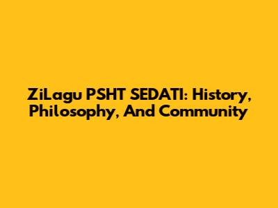 ZiLagu PSHT SEDATI: History, Philosophy, And Community