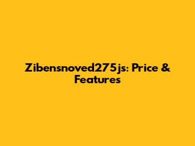 Zibensnoved275js: Price & Features