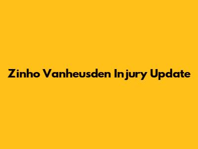 Zinho Vanheusden Injury Update