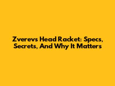 Zverev's Head Racket: Specs, Secrets, And Why It Matters
